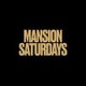 Mansion Saturdays