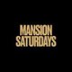 Mansion Saturdays