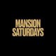 Mansion Saturdays