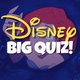 Disney Big Quiz
