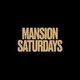 Mansion Saturdays