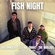 Fish Night With Special Guests