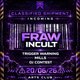 SYKOTIC Presents: FRAW X INCULT