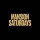 Mansion Saturdays