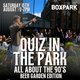 QUIZ IN THE PARK - ALL ABOUT THE 90'S - Hosted by JAMES O'CONNOR