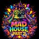 Madhouse part 2