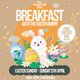 Breakfast With The Easter Bunny