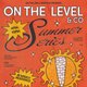 On The Level : Summer Series