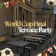 World Cup Final - Pop-Up Terrace Party