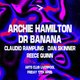 Pressplay Presents Archie Hamilton & Dr Banana