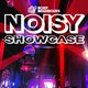 Noisy Showcase LIVE!
