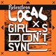 Girls Don't Sync x Relentless LOCAL